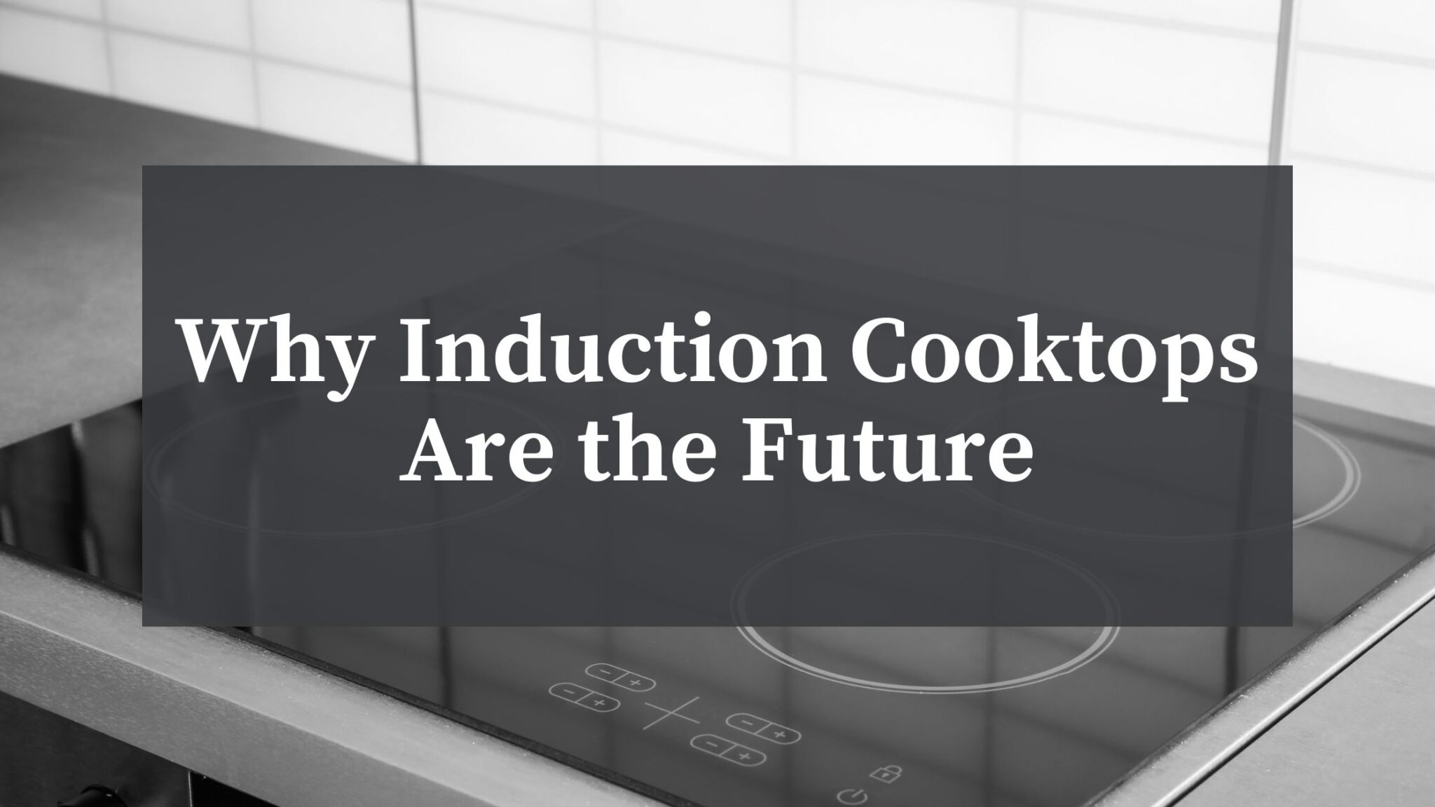 Why Induction Cooktops Are The Future BSC Culinary Blog Our blog and resource center