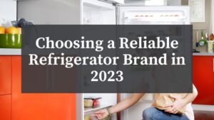 Reliable-Refrigerator-Brand-in-2023