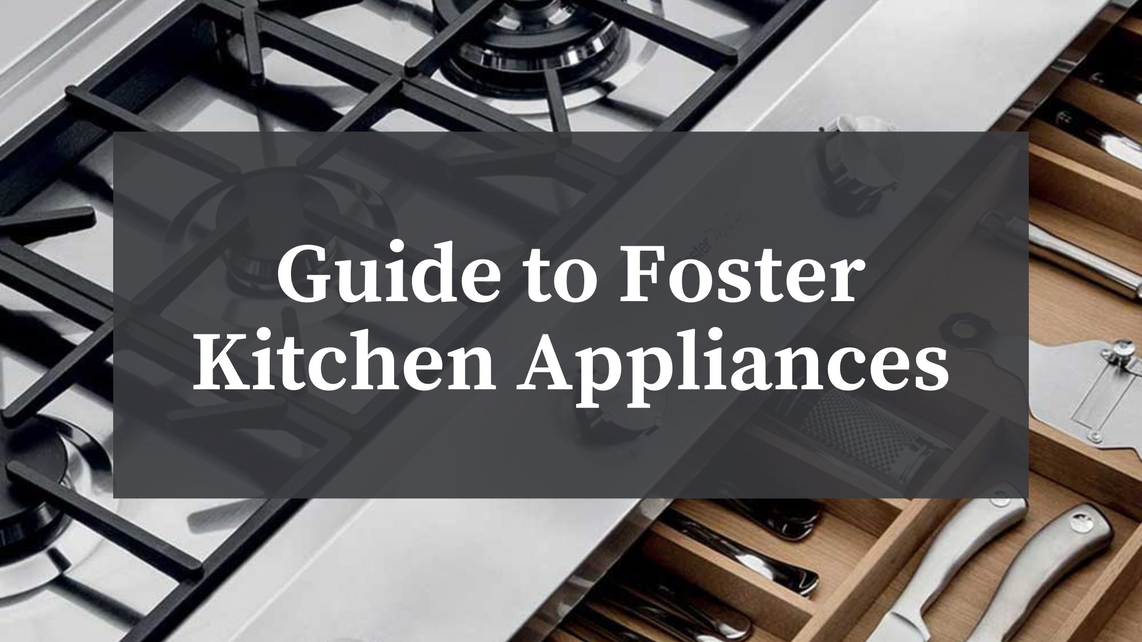 Guide to Foster Kitchen Appliances BSC Culinary Blog Our blog and