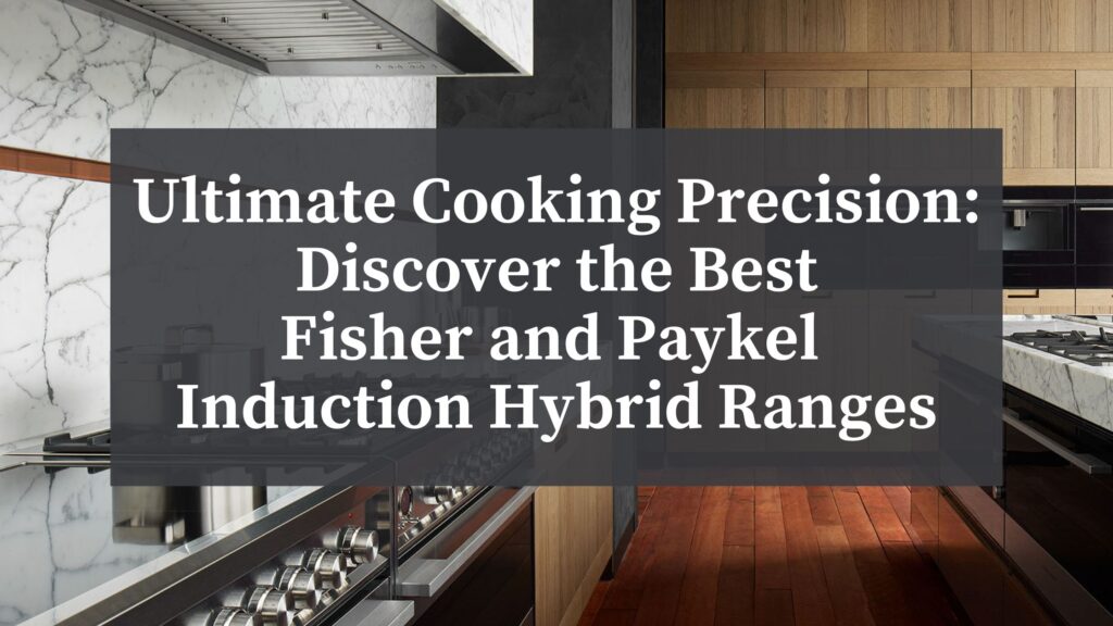 Fisher and Paykel Induction Hybrid Ranges in luxury kitchen has gas and electric stove top and dual ovens in stainless steel