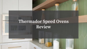 Thermador Speed Ovens Review