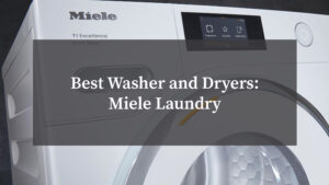 Best Washer and Dryers: Miele Laundry