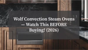Wolf Convection Steam Ovens — Watch This BEFORE Buying! (2026)