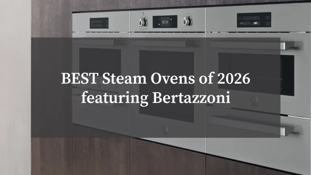 BEST Steam Ovens of 2026 featuring Bertazzoni