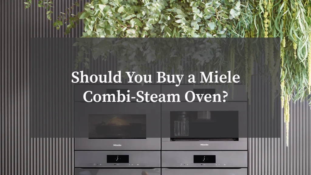 Should You Buy a Miele Combi-Steam Oven?