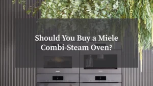 Should You Buy a Miele Combi-Steam Oven?