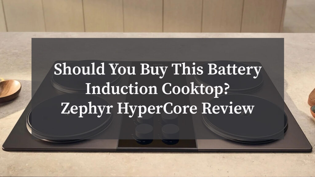 Should You Buy This Battery Induction Cooktop? Zephyr HyperCore Review